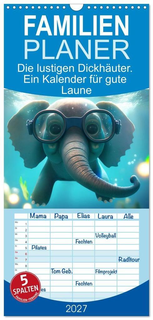 Familienplaner 2027 - Die lustigen Dickhäuter. Ein Kalender für gute Laune mit 5 Spalten (Wandkalender 21 x 45 cm) CALVENDO