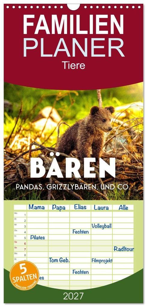 Familienplaner 2027 - Bären - Pandas Grizzlybären und Co. mit 5 Spalten (Wandkalender 21 x 45 cm) CALVENDO