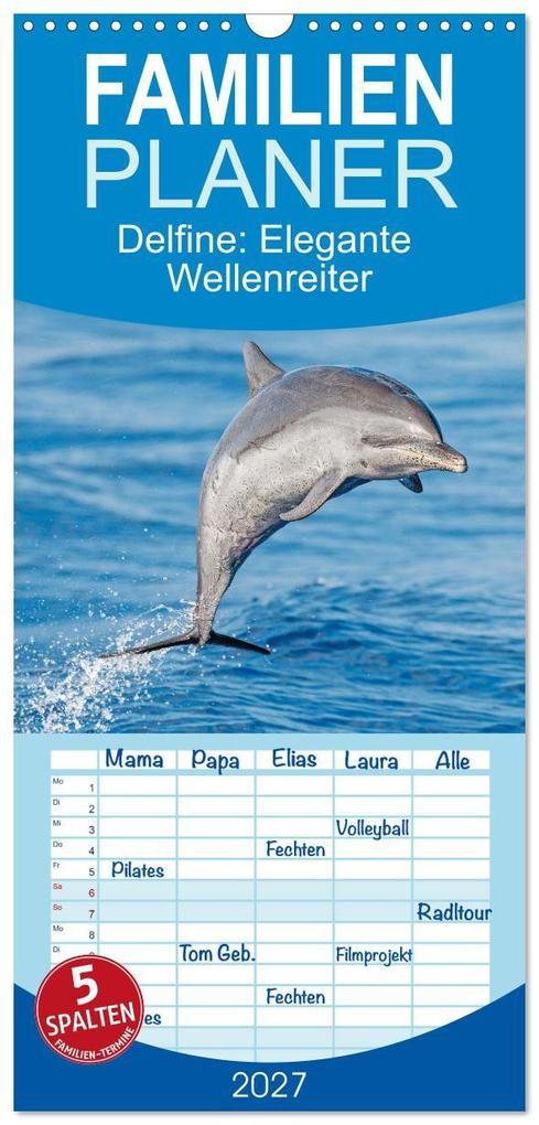 Familienplaner 2027 - Delfine: Elegante Wellenreiter mit 5 Spalten (Wandkalender 21 x 45 cm) CALVENDO