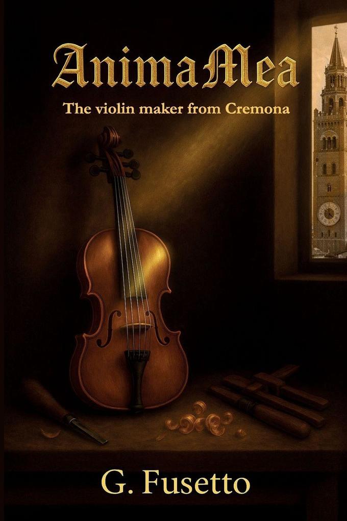 AnimaMea. The violin maker from Cremona