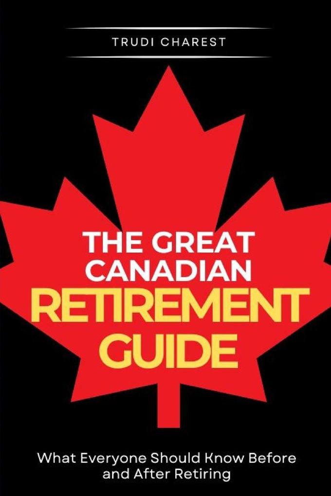 The Great Canadian Retirement Guide