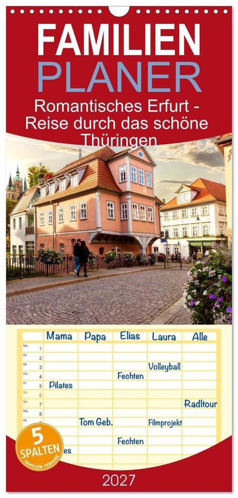 Familienplaner 2027 - Romantisches Erfurt - Reise durch das schöne Thüringen mit 5 Spalten (Wandkalender 21 x 45 cm) CALVENDO