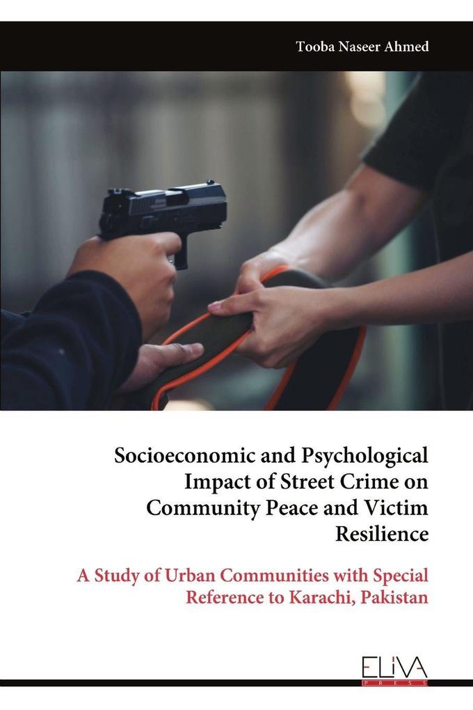 Socioeconomic and Psychological Impact of Street Crime on Community Peace and Victim Resilience