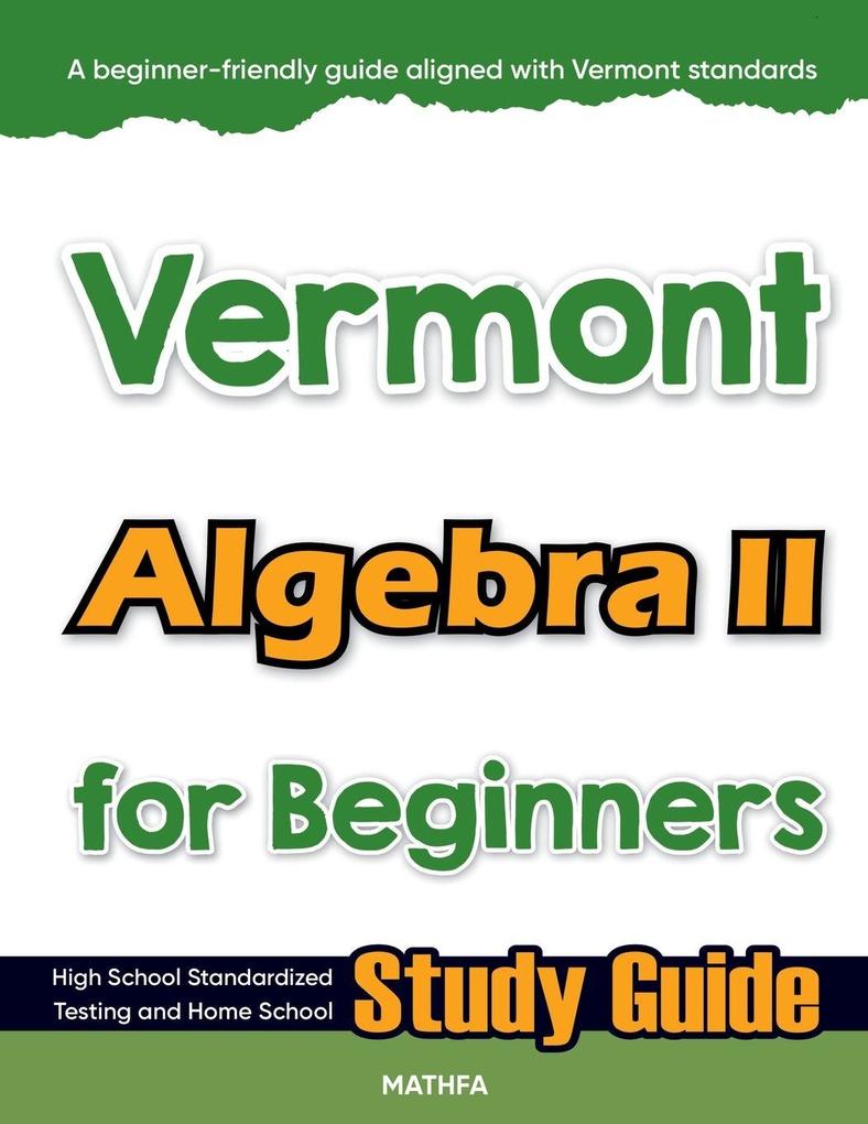 Vermont Algebra II for Beginners
