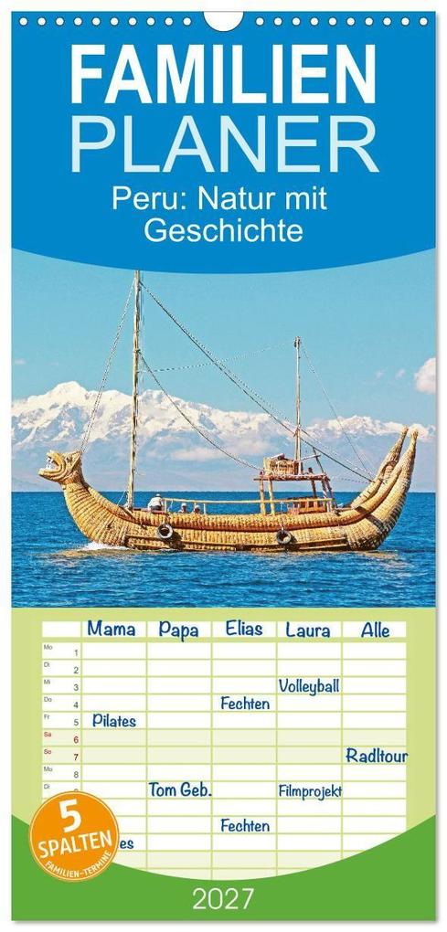 Familienplaner 2027 - Peru: Natur mit Geschichte mit 5 Spalten (Wandkalender 21 x 45 cm) CALVENDO