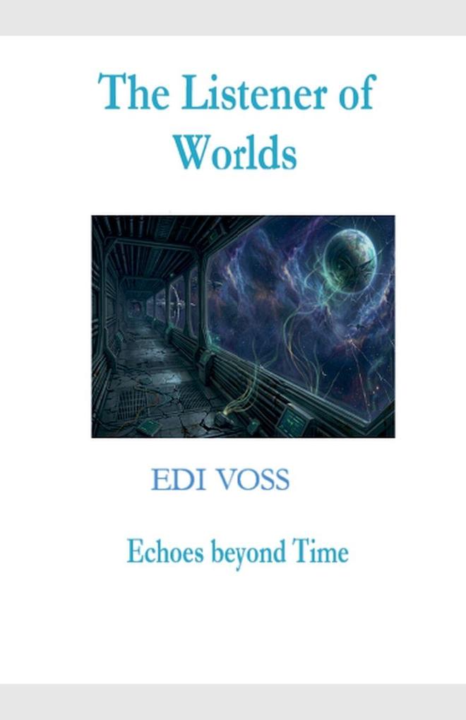 The Listener of Worlds