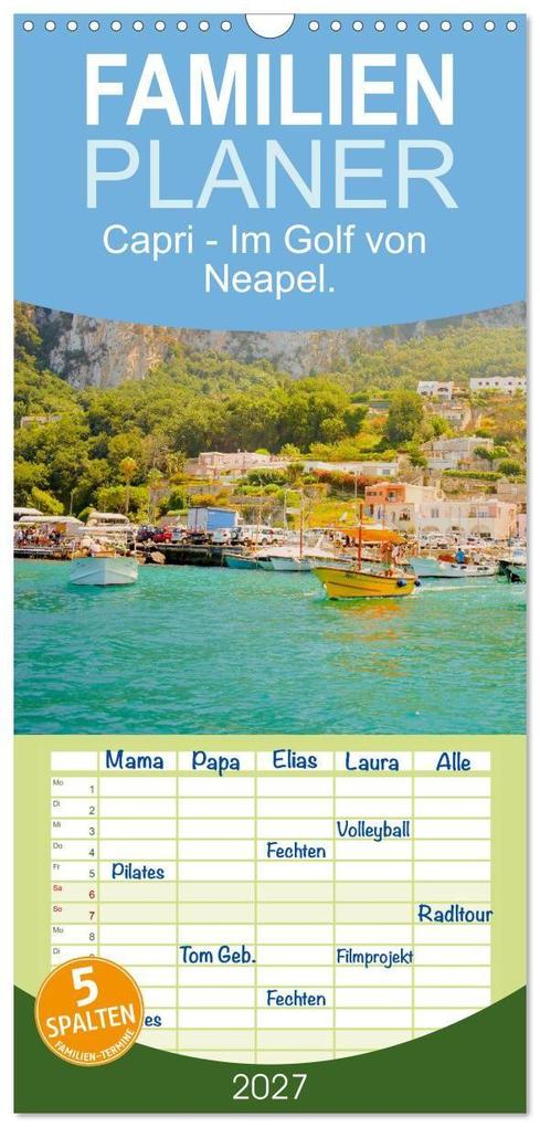Familienplaner 2027 - Capri - Im Golf von Neapel. mit 5 Spalten (Wandkalender 21 x 45 cm) CALVENDO
