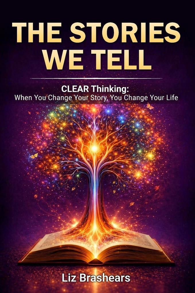 The Stories We Tell CLEAR Thinking