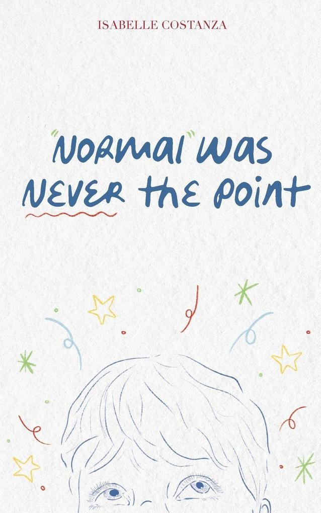 Normal Was Never the Point