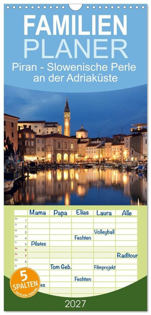 Familienplaner 2027 - Piran - Slowenische Perle an der Adriaküste mit 5 Spalten (Wandkalender 21 x 45 cm) CALVENDO