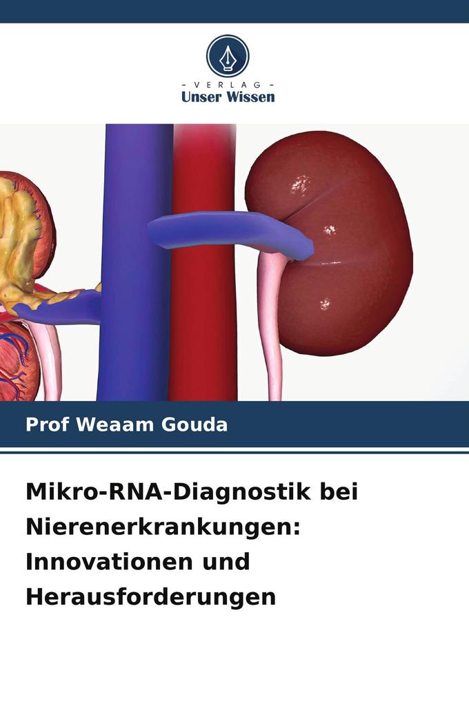 Mikro-RNA-Diagnostik bei Nierenerkrankungen: Innovationen und Herausforderungen