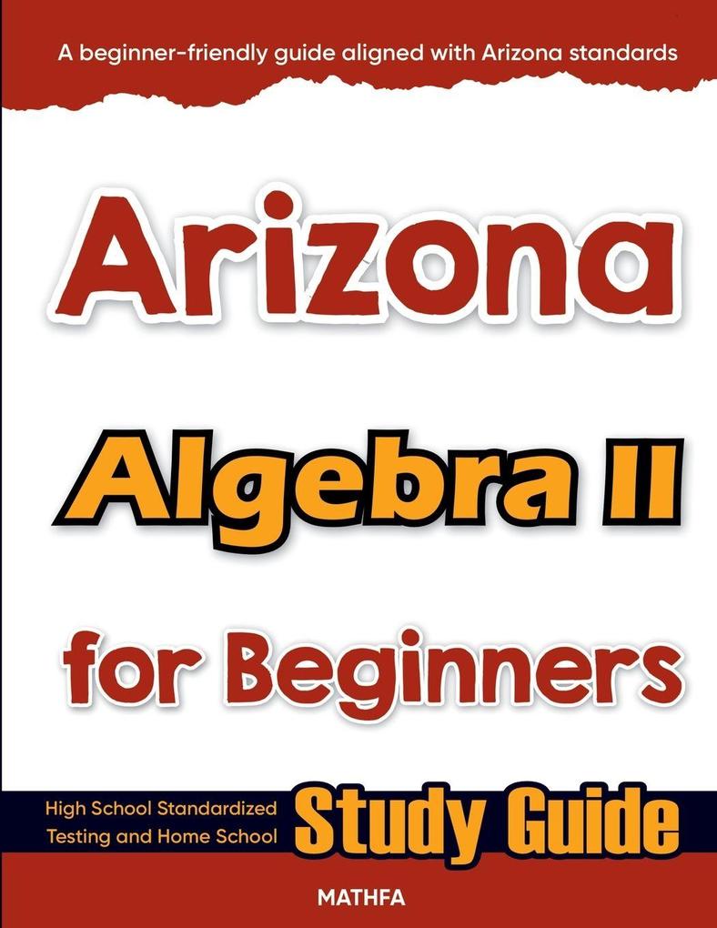 Arizona Algebra II for Beginners