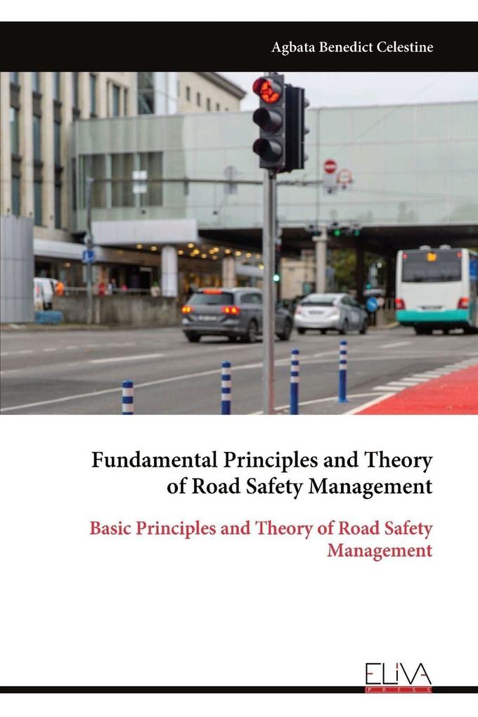 Fundamental Principles and Theory of Road Safety Management