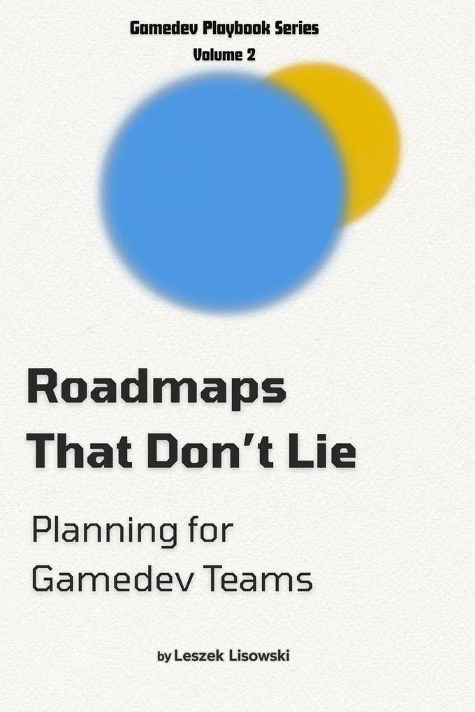 Roadmaps That Don't Lie