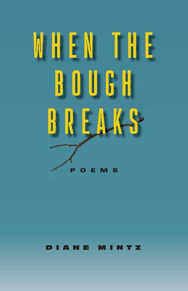 When the Bough Breaks - Poems