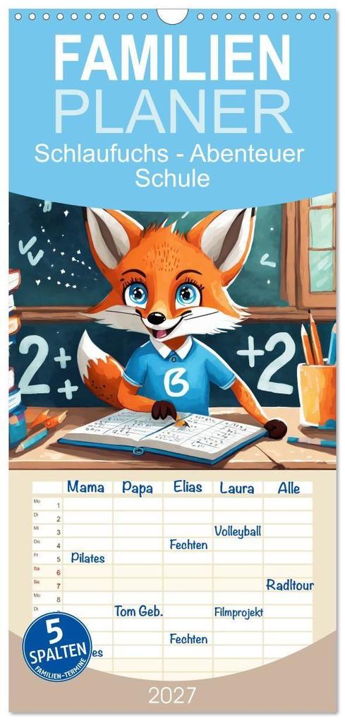 Familienplaner 2027 - Schlaufuchs - Abenteuer Schule mit 5 Spalten (Wandkalender 21 x 45 cm) CALVENDO