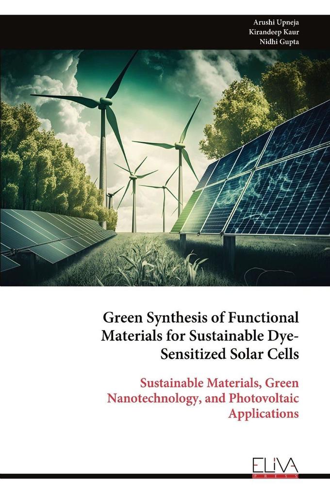 Green Synthesis of Functional Materials for Sustainable Dye- Sensitized Solar Cells