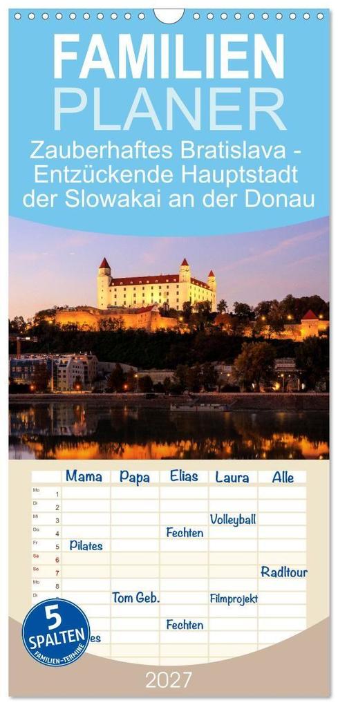 Familienplaner 2027 - Zauberhaftes Bratislava - Entzückende Hauptstadt der Slowakai an der Donau mit 5 Spalten (Wandkalender 21 x 45 cm) CALVENDO