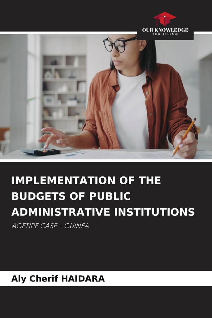 IMPLEMENTATION OF THE BUDGETS OF PUBLIC ADMINISTRATIVE INSTITUTIONS