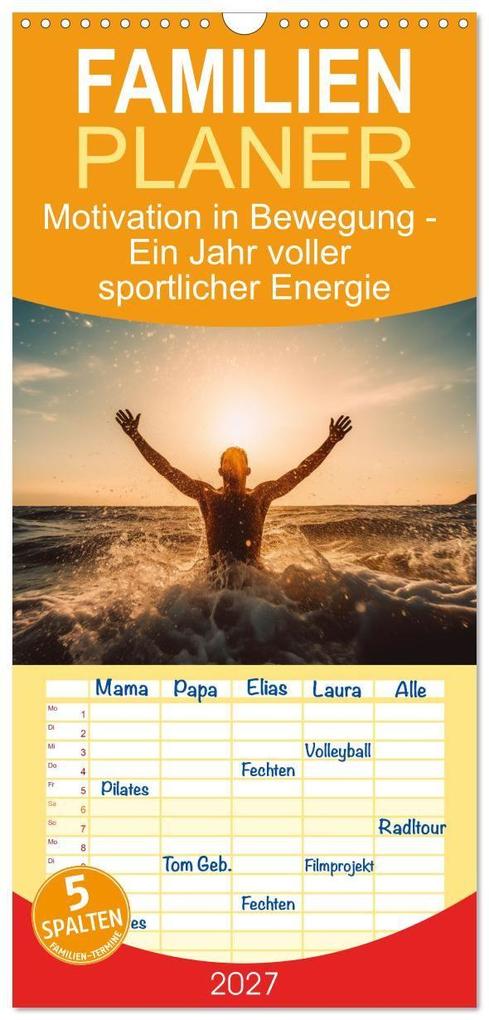Familienplaner 2027 - Motivation in Bewegung - Ein Jahr voller sportlicher Energie mit 5 Spalten (Wandkalender 21 x 45 cm) CALVENDO