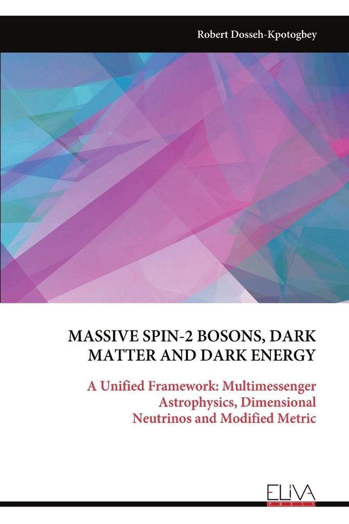 MASSIVE SPIN-2 BOSONS DARK MATTER AND DARK ENERGY