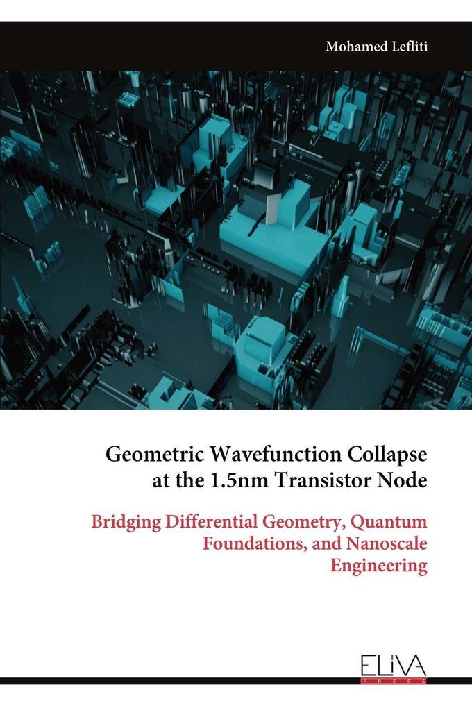 Geometric Wavefunction Collapse at the 1.5nm Transistor Node