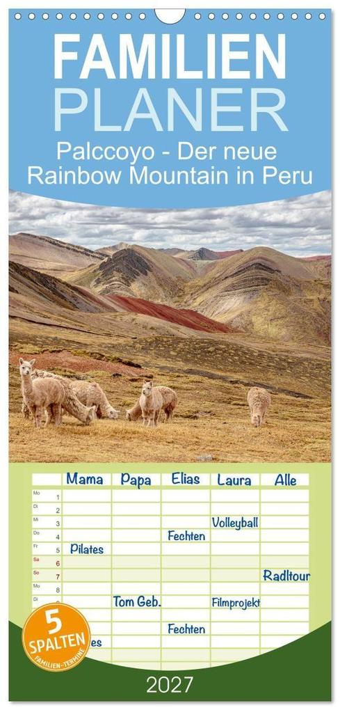 Familienplaner 2027 - Palccoyo - Der neue Rainbow Mountain in Peru mit 5 Spalten (Wandkalender 21 x 45 cm) CALVENDO