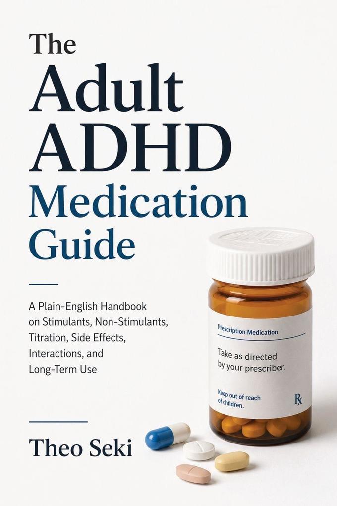 The Adult ADHD Medication Guide