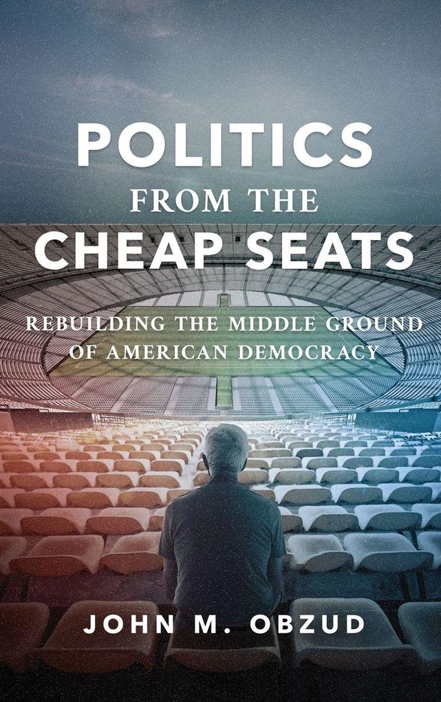 Politics from the Cheap Seats