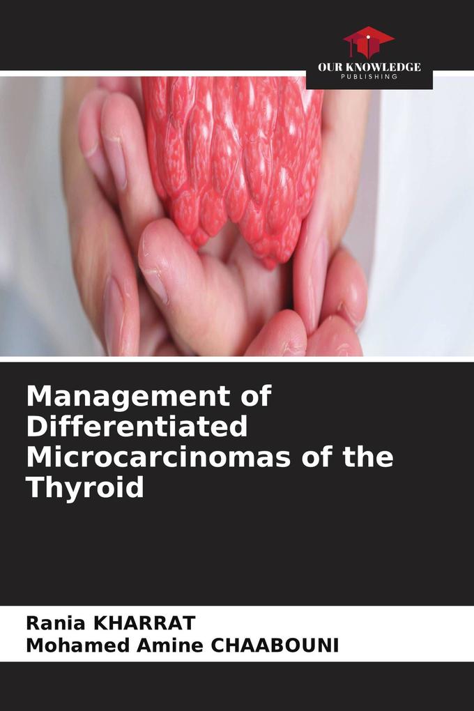 Management of Differentiated Microcarcinomas of the Thyroid