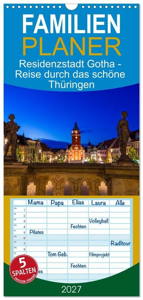 Familienplaner 2027 - Residenzstadt Gotha - Reise durch das schöne Thüringen mit 5 Spalten (Wandkalender 21 x 45 cm) CALVENDO