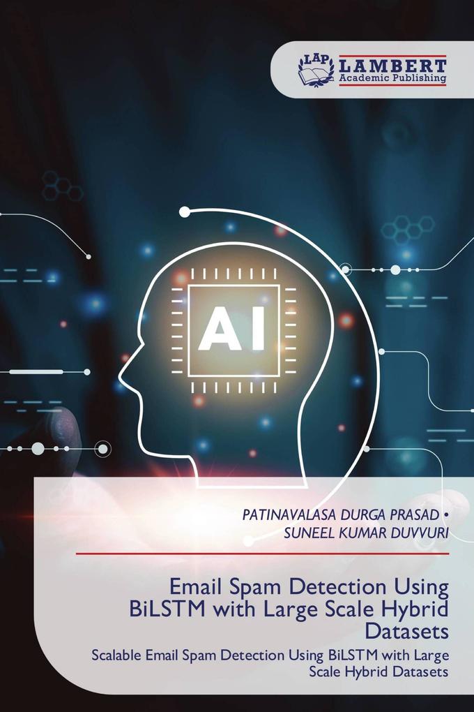 Email Spam Detection Using BiLSTM with Large Scale Hybrid Datasets