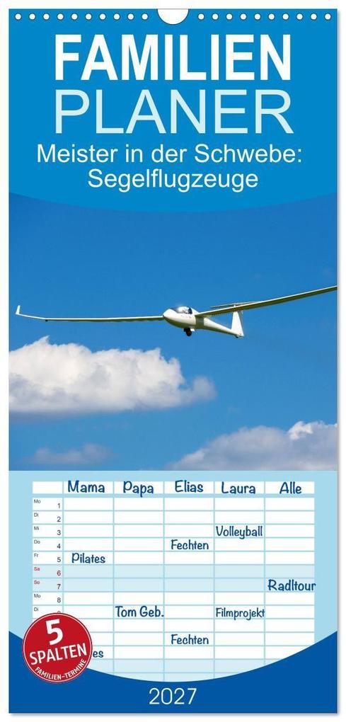 Familienplaner 2027 - Meister in der Schwebe: Segelflugzeuge mit 5 Spalten (Wandkalender 21 x 45 cm) CALVENDO