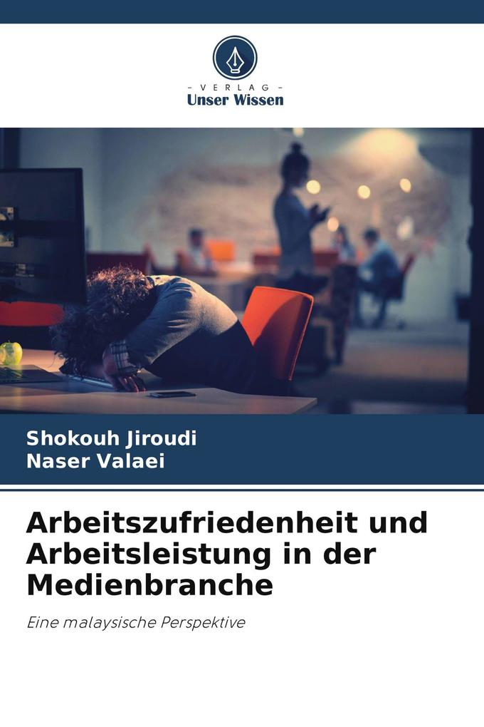 Arbeitszufriedenheit und Arbeitsleistung in der Medienbranche