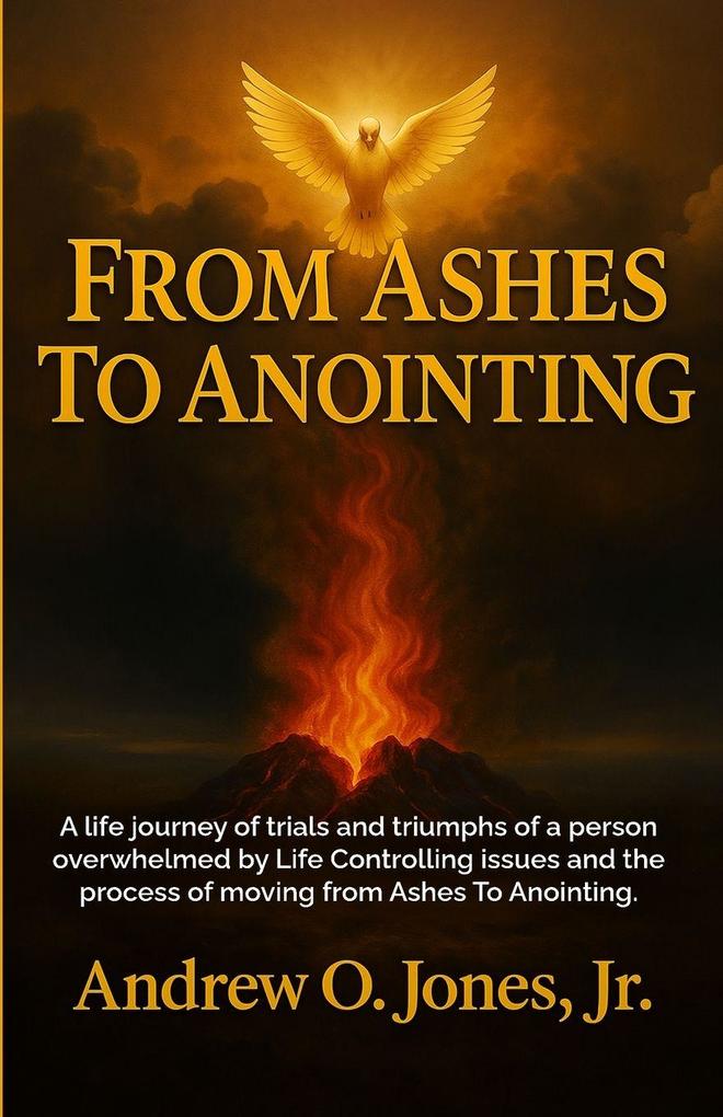 From Ashes To Anointing