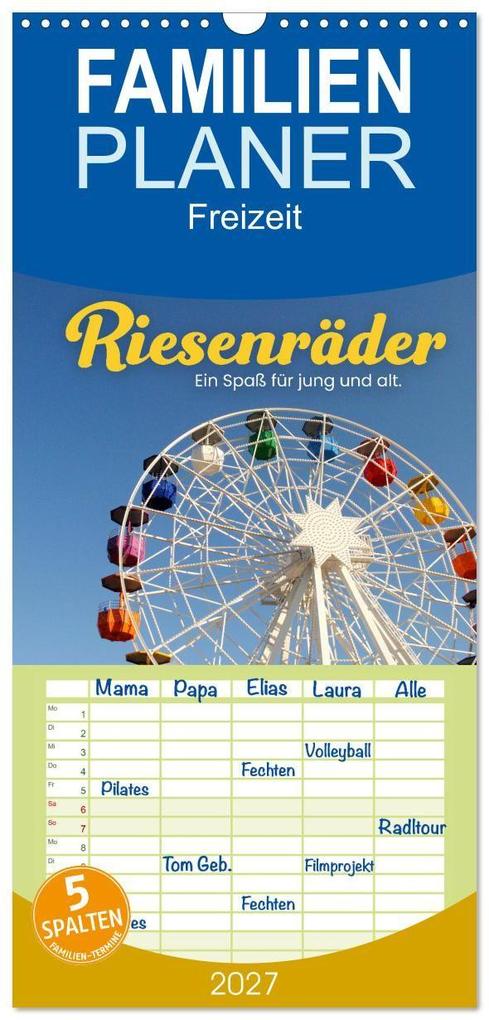 Familienplaner 2027 - Riesenräder - Ein Spaß für jung und alt. mit 5 Spalten (Wandkalender 21 x 45 cm) CALVENDO