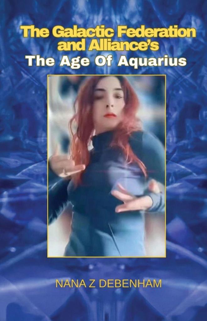 The Galactic Federation 'The Age of Aquarius'