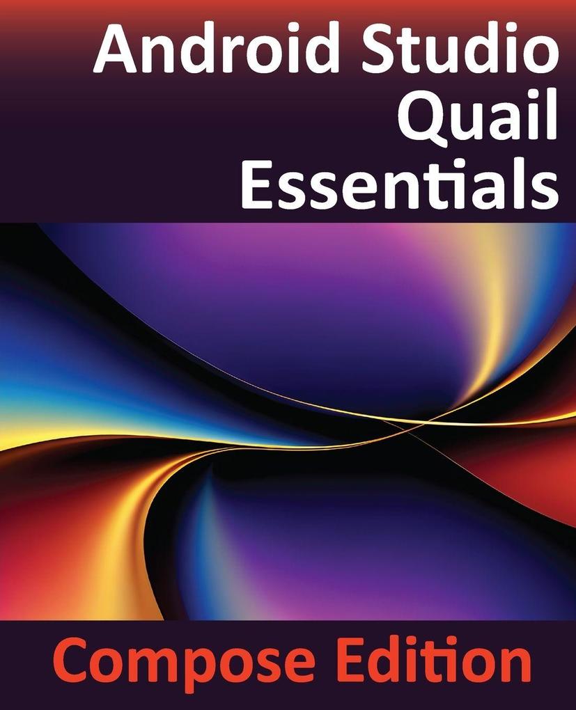 Android Studio Quail Essentials - Compose Edition