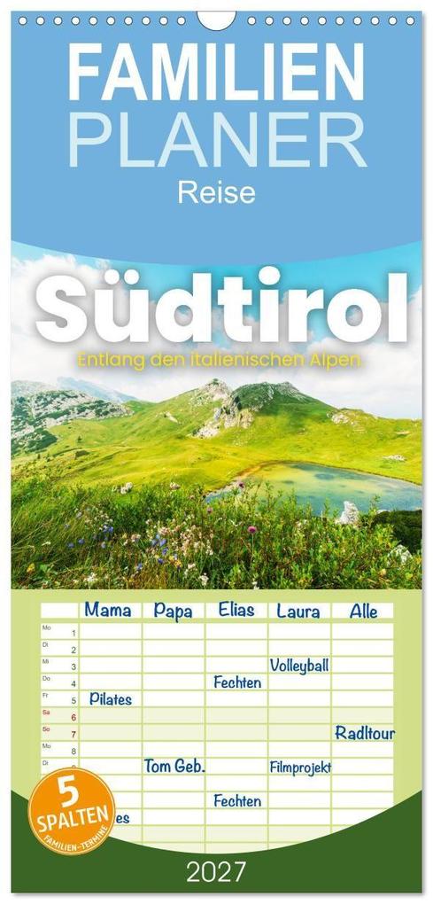 Familienplaner 2027 - Südtirol - Entlang der italienischen Alpen. mit 5 Spalten (Wandkalender 21 x 45 cm) CALVENDO
