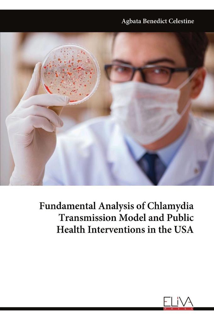 Fundamental Analysis of Chlamydia Transmission Model and Public Health Interventions in the USA