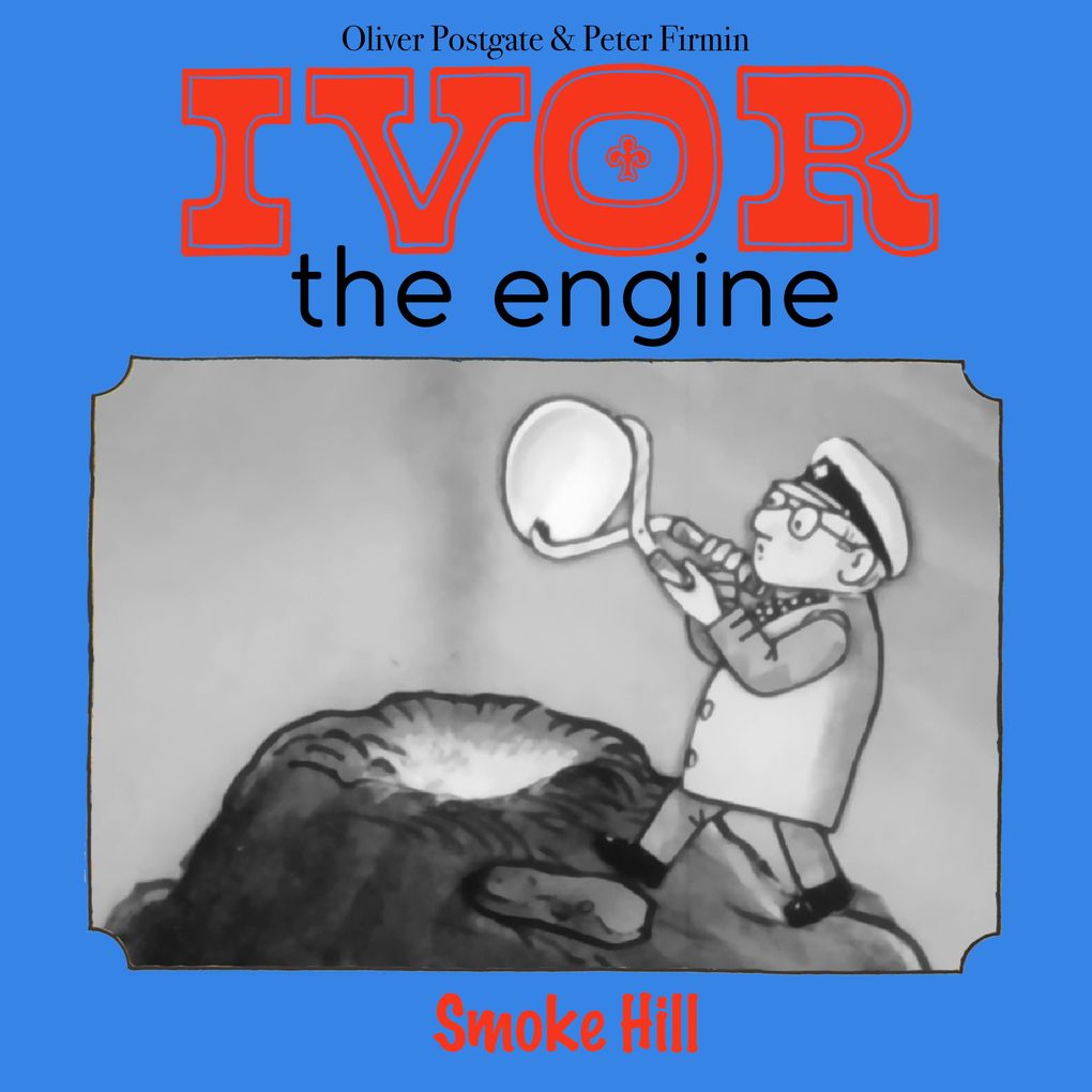 Ivor the Engine - Original Black & White Stories (19591962)