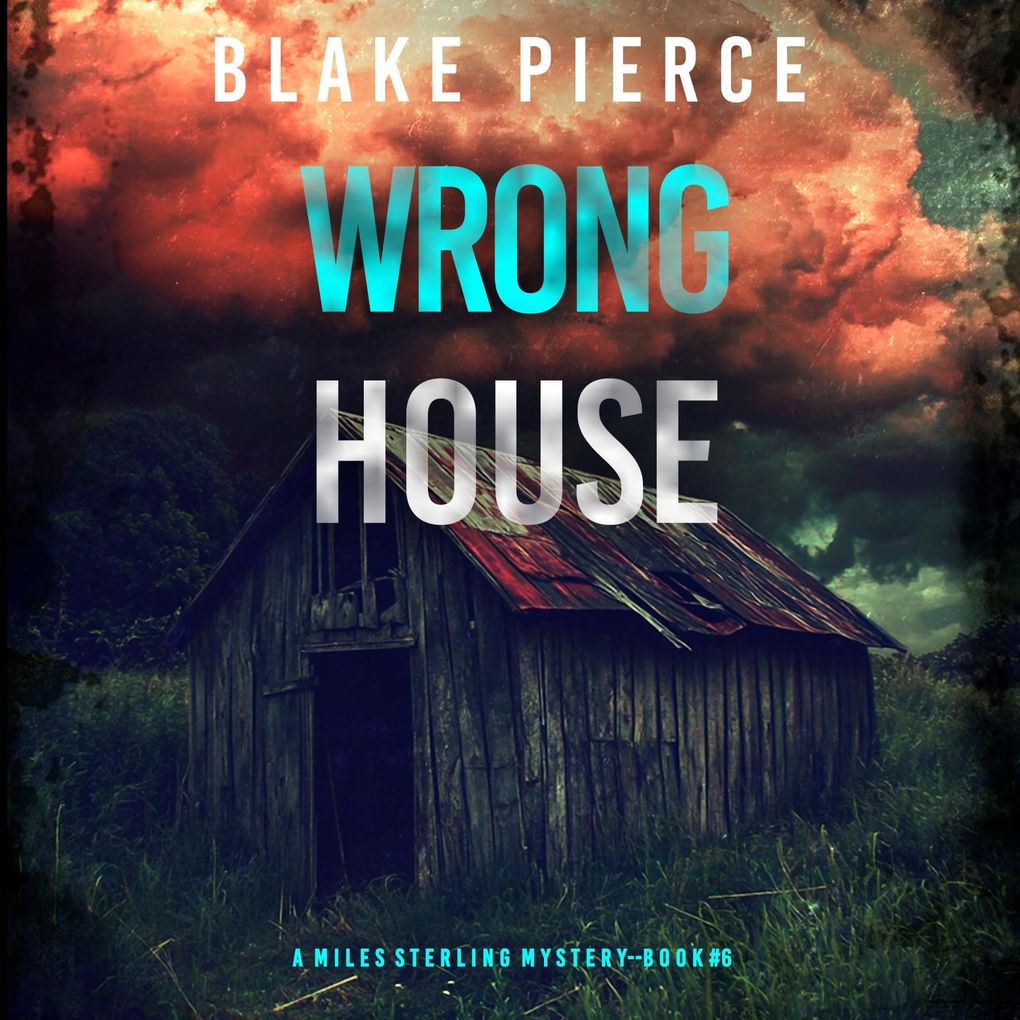 Wrong House (A Miles Sterling FBI Suspense ThrillerBook Six)