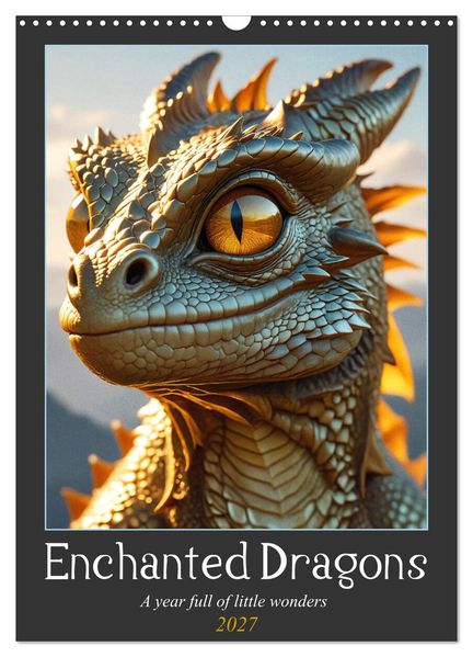 Enchanted Dragons: A year full of little wonders (Wall Calendar 2027 DIN A3 portrait) CALVENDO 12 Month Wall Calendar