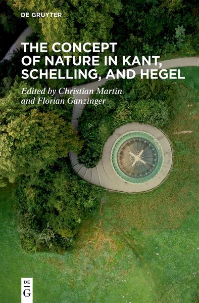 The Concept of Nature in Kant Schelling and Hegel