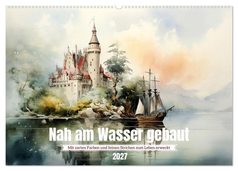 Nah am Wasser gebaut (Wandkalender 2027 DIN A2 quer) CALVENDO Monatskalender