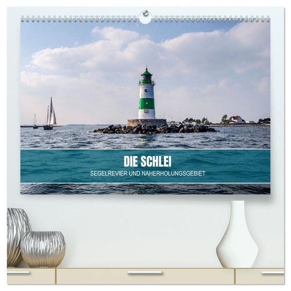 Die Schlei - Segelrevier und Naherholungsgebiet (hochwertiger Premium Wandkalender 2027 DIN A2 quer) Kunstdruck in Hochglanz