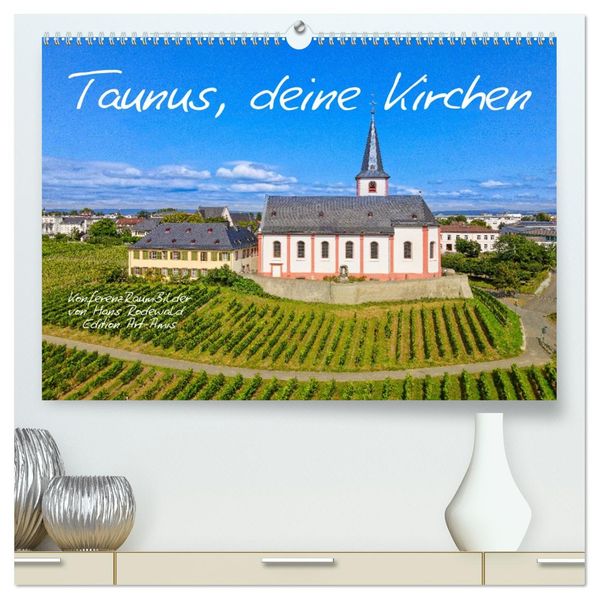 Taunus deine Kirchen (hochwertiger Premium Wandkalender 2027 DIN A2 quer) Kunstdruck in Hochglanz