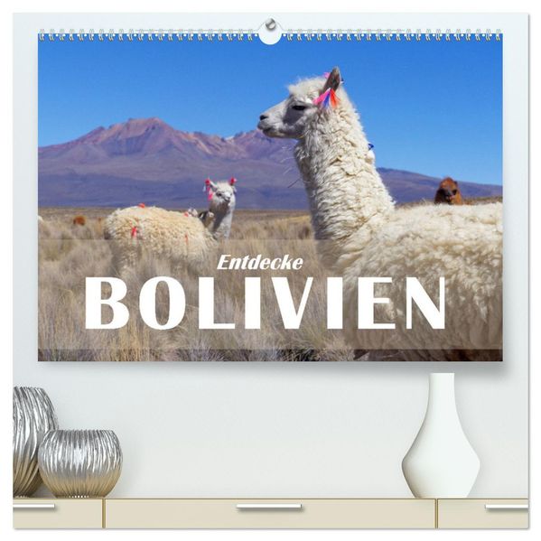Entdecke Bolivien (hochwertiger Premium Wandkalender 2027 DIN A2 quer) Kunstdruck in Hochglanz