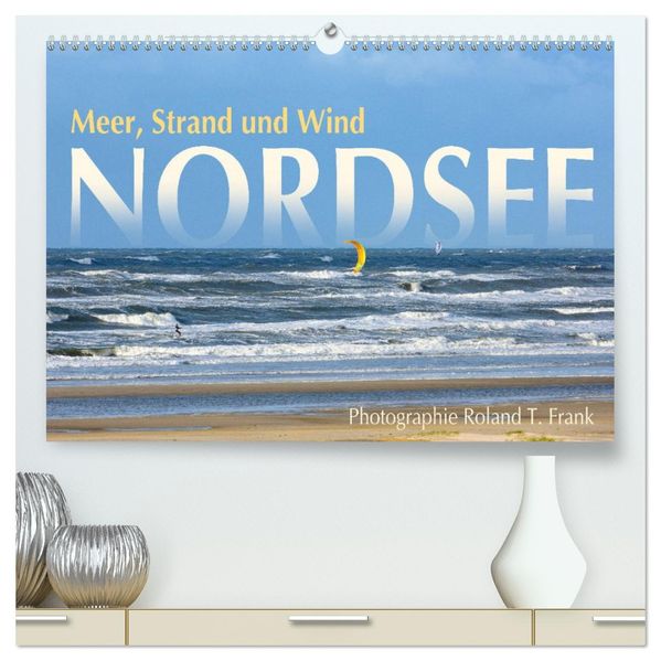 Nordsee Meer Strand und Wind (hochwertiger Premium Wandkalender 2027 DIN A2 quer) Kunstdruck in Hochglanz
