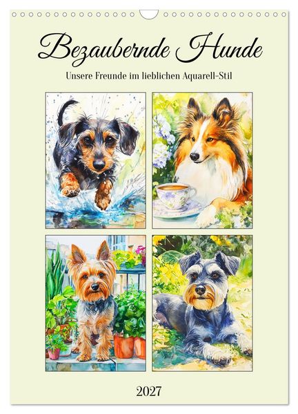 Bezaubernde Hunde. Unsere Freunde im lieblichen Aquarell-Stil (Wandkalender 2027 DIN A3 hoch) CALVENDO Monatskalender